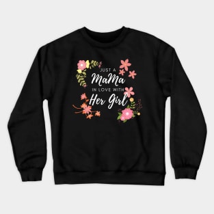 Just A Mama In Love With Her Girl Crewneck Sweatshirt